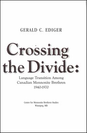 Cover of: Crossing The Divide: Language Transition Among Canadian Mennonite Brethren, 1940–1970
