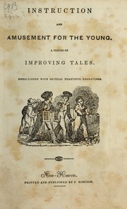 Cover of: Instruction and amusement for the young: a series of improving tales ; embellished with several beautiful engravings