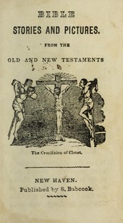 Cover of: Bible stories and pictures from the Old and New Testaments