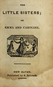Cover of: The little sisters, or, Emma and Caroline by Sidney Babcock