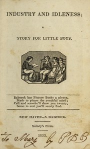 Cover of: Industry and idleness: a story for little boys ; [4 lines of verse]