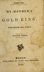 Cover of: My mother's gold ring: founded on fact.