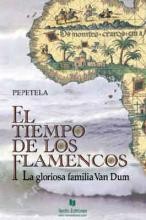 Cover of: El tiempo de los flamencos: La gloriosa familia Van Dum