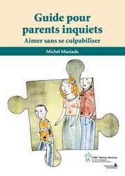 Cover of: Guide pour parents inquiets: Aimer sans se culpabiliser