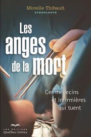 Cover of: Les anges de la mort: Ces médecins et infirmières qui tuent by 