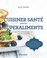 Cover of: Cuisiner santé avec les superaliments: 10 superaliments faciles à préparer pour toute la famille