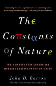 Cover of: The Constants of Nature: The Numbers That Encode the Deepest Secrets of the Universe