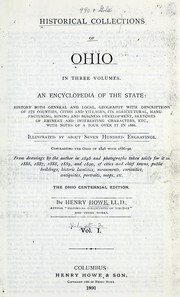 Cover of: Historical collections of Ohio: in three volumes ; an encyclopedia of the state ... : with notes of a tour over it in 1886 ... contrasting the Ohio of 1846 with 1886-90