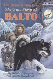 Cover of: The Bravest Dog Ever: The True Story of Balto by 
