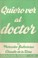 Cover of: Quiero ver al doctor