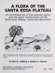 Cover of: A flora of the Santa Rosa plateau: an annotated list of the vascular plants and the plant communities of the Santa Rosa plateau, Santa Ana Mountains