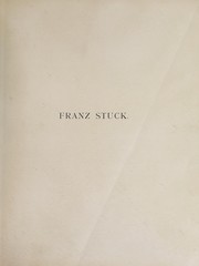 Cover of: Franz Stuck: Über Hundert Reproductionen nach Gemälden und plastischen Werken, Handzeichnungen und Studien
