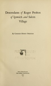 Descendants of Roger Preston of Ipswich and Salem village by Charles Henry Preston