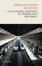 Cover of: La economía española en perspectiva histórica : siglos XVIII-XXI