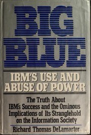 Cover of: Big Blue: IBM's use and abuse of power