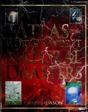 Cover of: The atlas of the world's worst natural disasters