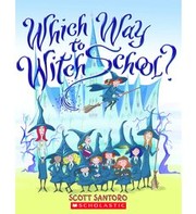 Cover of: Which way to witch school? by Scott Santoro