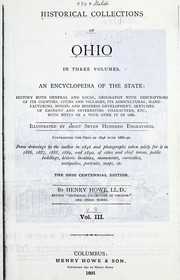 Cover of: Historical collections of Ohio: in three volumes ; an encyclopedia of the state ... : with notes of a tour over it in 1886 ... contrasting the Ohio of 1846 with 1886-90