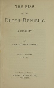 Cover of: The rise of the Dutch republic: a history