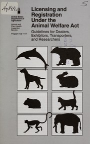 Cover of: Licensing and registration under the Animal Welfare Act: guidelines for dealers, exhibitors, transporters, and researchers