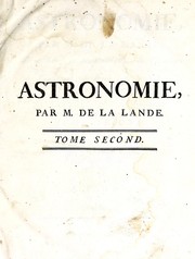 Cover of: Astronomie by Joseph Jérôme Le Français de Lalande