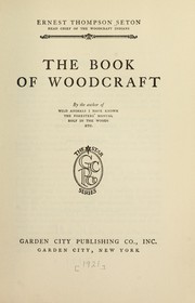 Cover of: The book of woodcraft | Ernest Thompson Seton