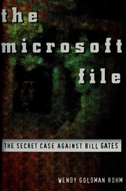 Cover of: The  Microsoft file: the secret case against Bill Gates