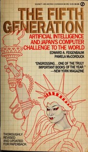 Cover of: The fifth generation: artificial intelligence and Japan's computer challenge to the world