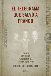 Cover of: El telegrama que salvó a Franco : Londres, Washigton y la cuestión del Régimen (1942-1945) 