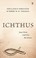 Cover of: Ichthus: Jesus Christ, God's Son, the Saviour