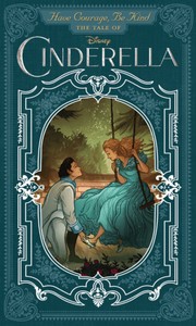 Cover of: The Tale of Cinderella: have courage, be kind