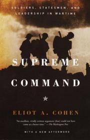 Cover of: Supreme Command: Soldiers, Statesmen, and Leadership in Wartime