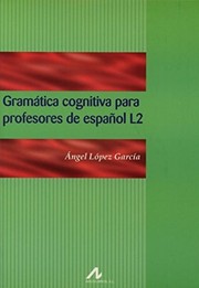 Cover of: Gramática cognitiva para profesores de español L2: cómo conciben los hispanohablantes la gramática