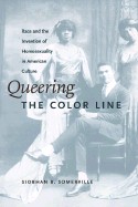 Queering the Color Line by Siobhan B. Somerville