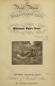 Cover of: A collection of the vocal music in Shakespear's plays: including the whole of the songs, duetts, glees, choruses, &c. Engraved from original ms & early printed copies, chiefly from the collection fo W. Kitchiner ... Rev. & arranged with an accompaniment for the piano forte, by Mr. Addison, & most respectfully dedicated to the Hon. Mrs. George Wrottesley. By John Caulfield