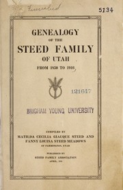 Genealogy of the Steed family of Utah from 1860 to 1916 by Matilda Cecilia Giauque Steed