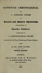 Cover of: Sententiae chronologicae, or, A complete system of ancient and modern chronology contained in familiar sentences | Eliza Slater