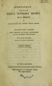Cover of: Compendio della nuova dottrina medica di G. Brown, e confutazione del sistema dello spasmo