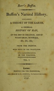 Cover of: Buffon's Natural history. Containing a theory of the earth, a general history of man, of the brute creation, and of vegetables, minerals, &c. &c