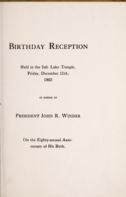 Birthday reception, held in the Salt Lake Temple, Friday, December 11, 1903, in honor of President John R. Winder on the eighty-second anniversary of his birth