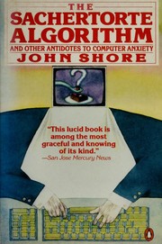 The Sachertorte algorithm and other antidotes to computer anxiety by John Shore