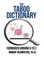 Cover of: The Taboo Dictionary - Forbidden Ground A to Z