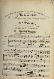 Cover of: They mourn me dead in my father's hall: recitative and air. Ah! maiden cease those pearly tears, sung by Mr. Wood, in the musical romance of The bottle imp