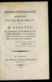 Correspondance abre ge e entre Madame *** et M. Ce rutti, sur la noblesse, sur le de cret de l'Assemble e nationale, et sur les observations de M. Necker, concernant les titres, les noms et les armoiries by Joseph-Antoine-Joachim Ce rutti