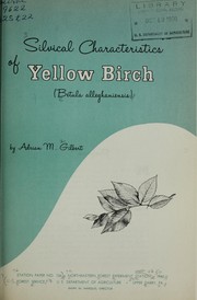 Cover of: Silvical characteristics of yellow birch (Betula alleghaniensis) | Adrian M. Gilbert
