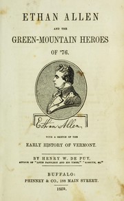 Cover of: Ethan Allen and the Green-Mountain heroes of '76 by Henry Walter DePuy