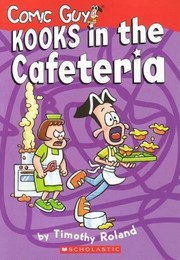 Cover of: Comic Guy Series: Kooks in the Cafeteria by 