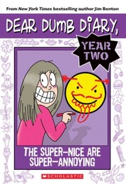 The Super-Nice Are Super-Annoying (Dear Dumb Diary Year Two #2) by Jim Benton