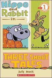 Cover of: Hippo & Rabbit in three short tales by Jeff Mack