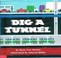 Cover of: Dig a Tunnel